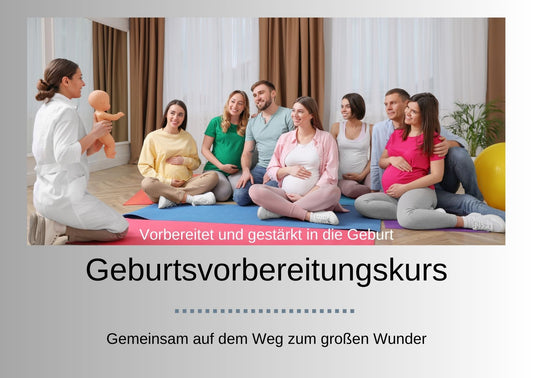 Der Geburtsvorbereitungskurs für eine liebevolle und sichere Geburt